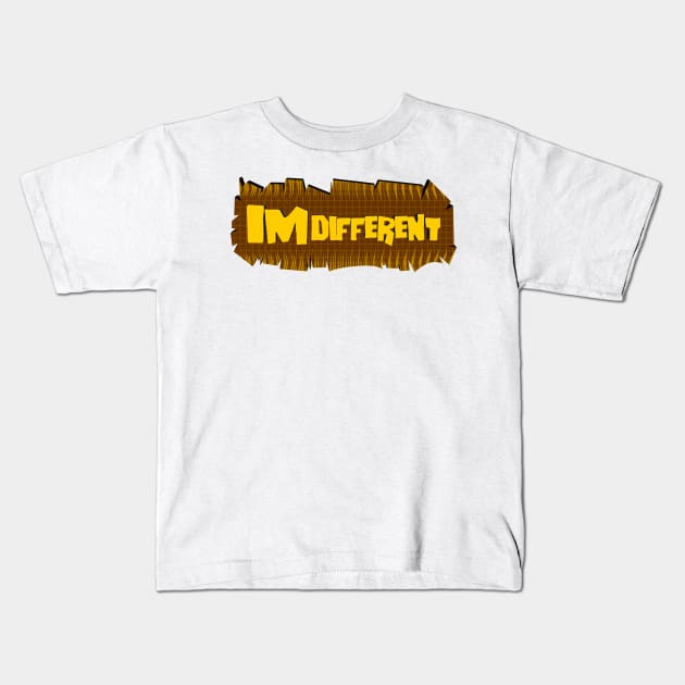 im different Kids T-Shirt by Nana On Here